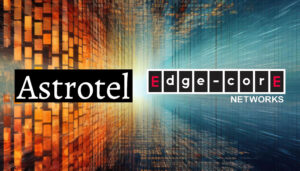 Astrotel Edgecore Announcement